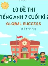 Bộ 10 Đề thi cuối kì 2 tiếng Anh 7 Global Success (Có đáp án)